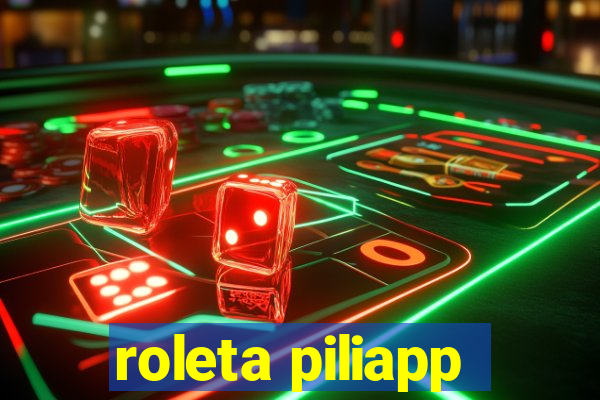 roleta piliapp